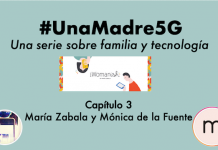 #UnaMadre5G: episodio 3 con Mónica de la Fuente