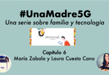 #UnaMadre5G: episodio 6 con Laura Cuesta Cano